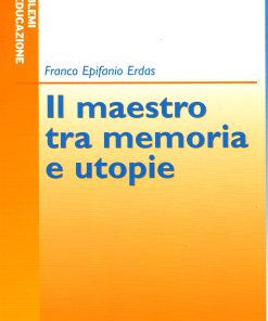 Il maestro tra memoria e utopie