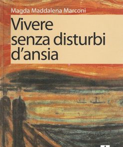 Vivere senza disturbi d'ansia