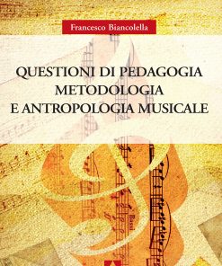 Questioni di pedagogia metodologia e antropologia musicale