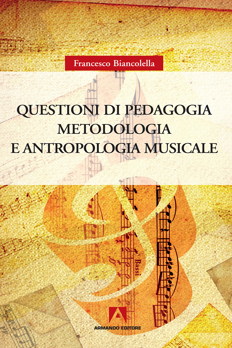 Questioni di pedagogia metodologia e antropologia musicale