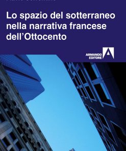 Lo spazio del sotterraneo nella narrativa francese dell'Ottocento
