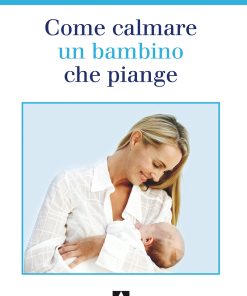 Come calmare un bambino che piange