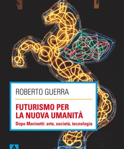 Futurismo per la nuova umanità