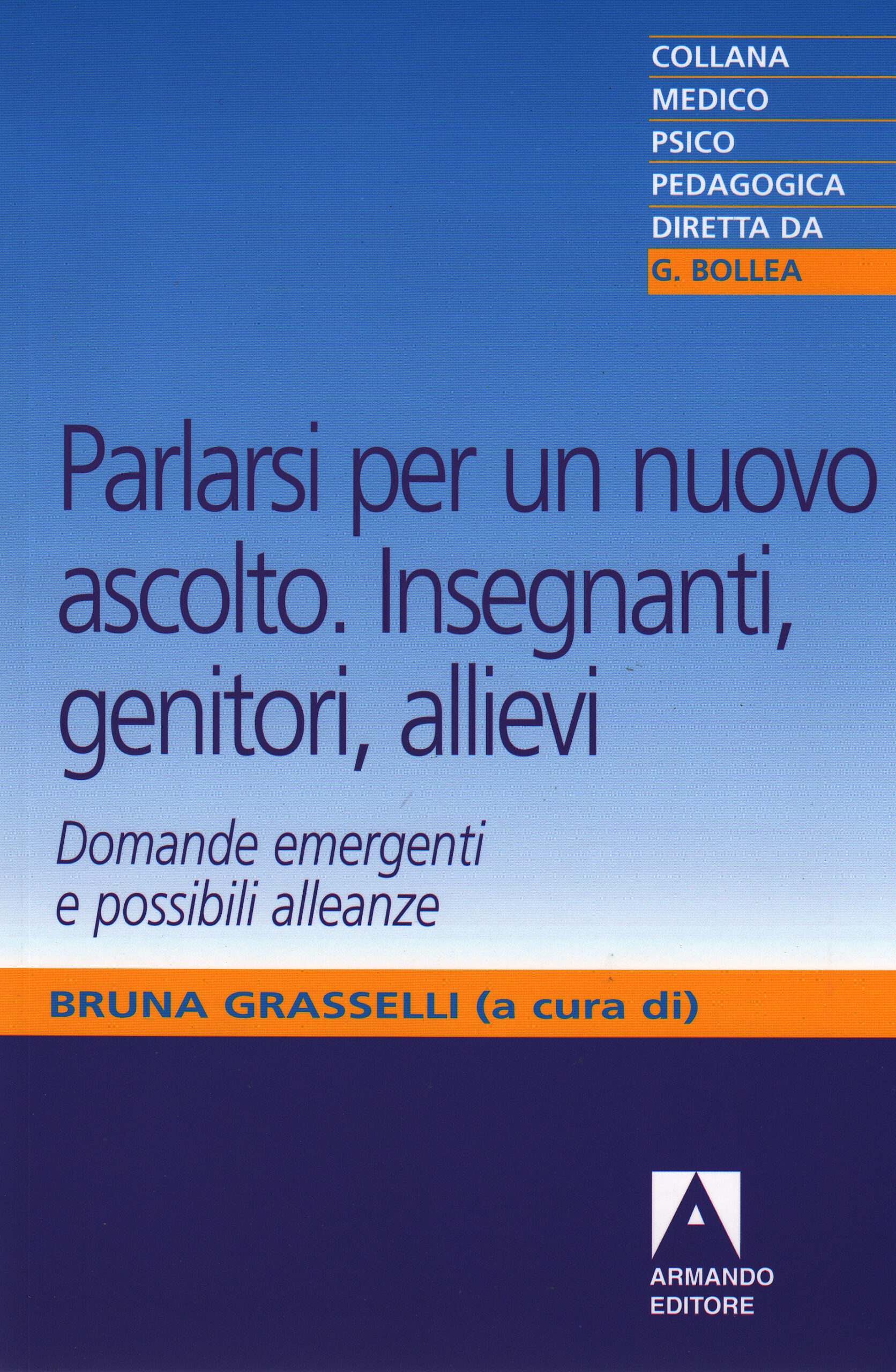Parlarsi per un nuovo ascolto. Insegnanti, genitori, allievi