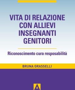 Vita di relazione con allievi insegnanti genitori