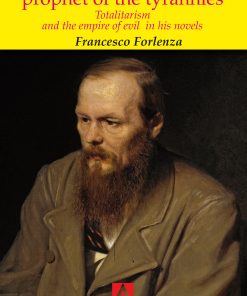 Dostoyevsky prophet of the tyrannies