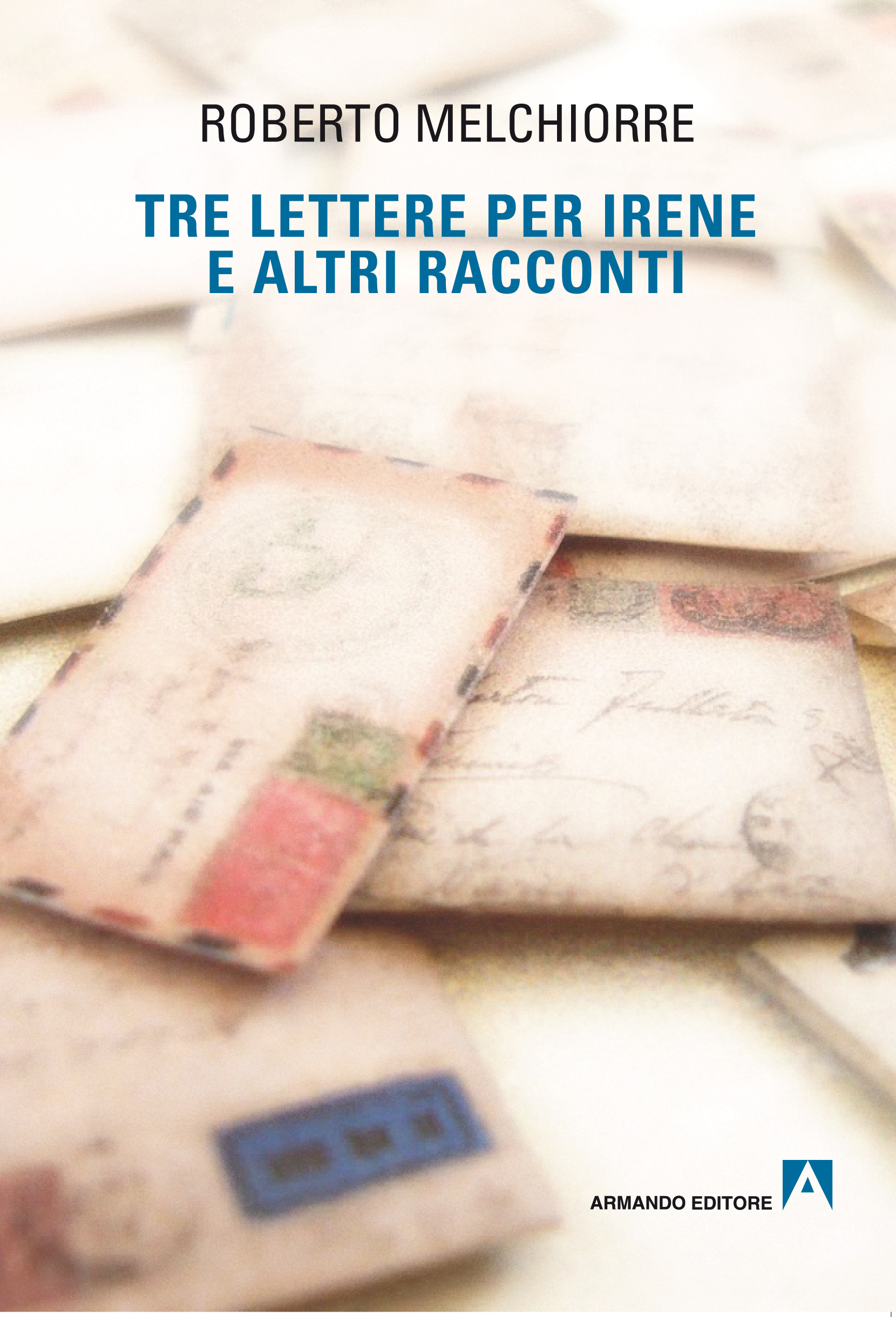 Tre lettere per Irene e altri racconti