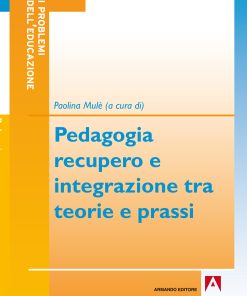 Pedagogia recupero e integrazione tra teorie e prassi