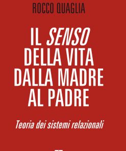Il senso della vita dalla madre al padre