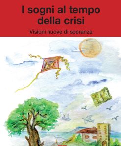 I sogni al tempo della crisi