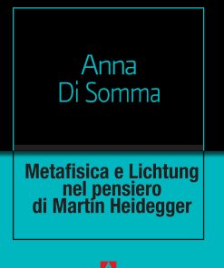 Metafisica e Lichtung nel pensiero di Martin Heidegger