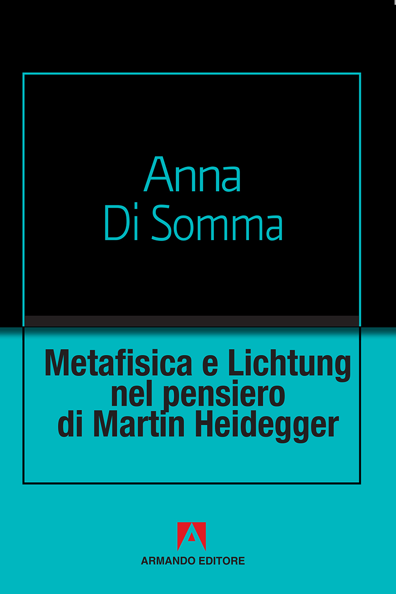 Metafisica e Lichtung nel pensiero di Martin Heidegger