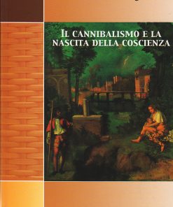Il cannibalismo e la nascita della coscienza