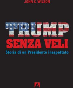 Trump senza veli