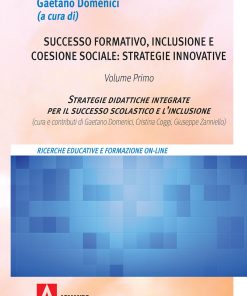 Successo formativo, inclusione e coesione sociale: strategie innovative Volume I