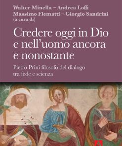 Credere oggi in Dio e nell'uomo ancora e nonostante
