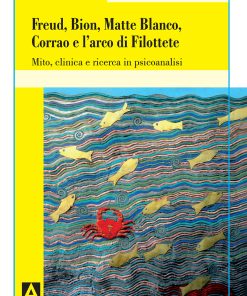 Freud, Bion, Matte Blanco, Corrao e l'arco di Filottete