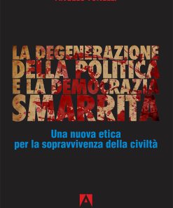 La degenerazione della politica e la democrazia smarrita