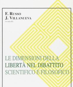 Le dimensioni della libertà nel dibattito scientifico e filosofico