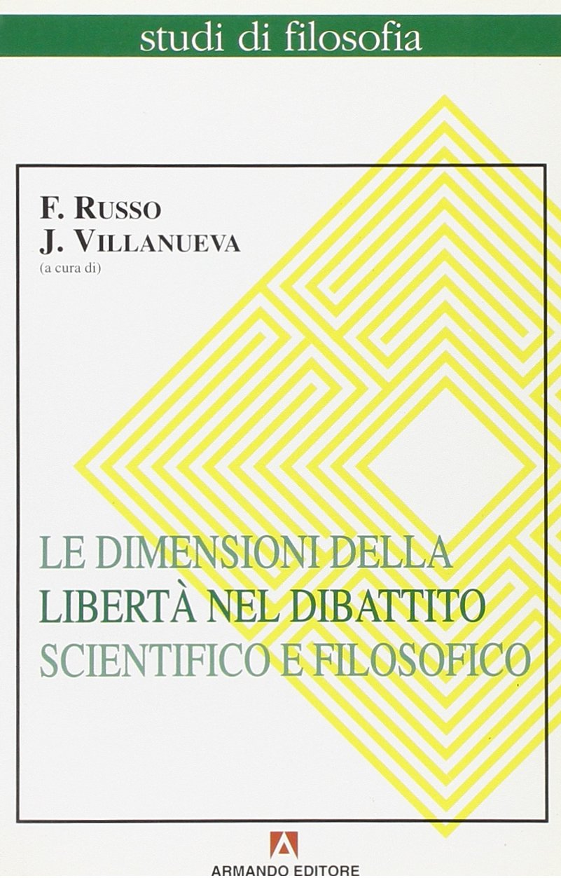 Le dimensioni della libertà nel dibattito scientifico e filosofico