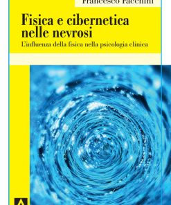 Fisica e cibernetica nelle nevrosi. L'influenza della fisica nella psicologia clinica