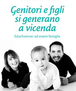 Genitori e figli si generano a vicenda