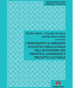 L’insegnante e il dirigente scolastico nella scuola dell'autonomia, tra didattica, Governance e progetto culturale