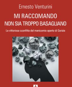Mi raccomando non sia troppo Basagliano