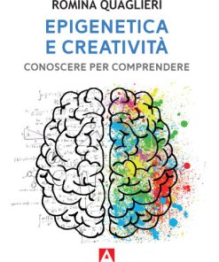 Epigenetica e creatività. Conoscere per comprendere