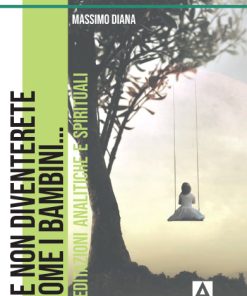 Se non diventerete come i bambini…Meditazioni analitiche e spirituali