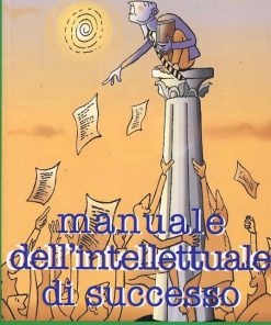 Manuale dell'intellettuale di successo