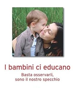 I BAMBINI CI EDUCANO