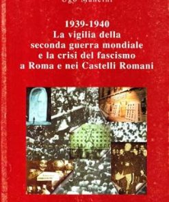1939 - 1940 La vigilia della seconda guerra mondiale e la crisi