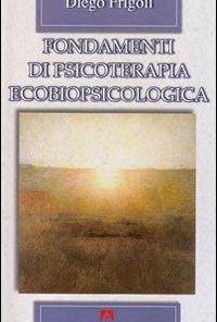 Fondamenti di psicoterapia ecobiopsicologica