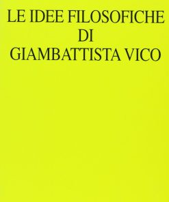 Le idee filosofiche di Giambattista Vico