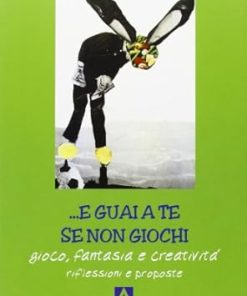 E guai a te se non giochi
