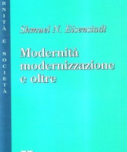 Modernità, modernizzazione e oltre