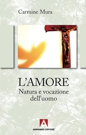L'amore. Natura e vocazione dell'uomo
