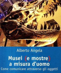Musei e Mostre a misura d'uomo. Come comunicare attraverso gli oggetti
