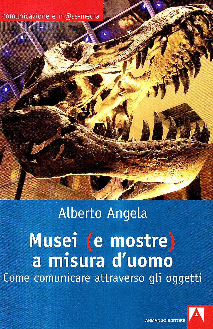 Musei e Mostre a misura d'uomo. Come comunicare attraverso gli oggetti