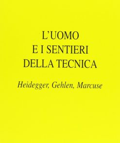 L'uomo e i sentieri della tecnica
