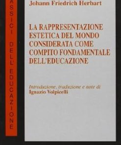 La rappresentazione estetica del mondo considerata come compito fondamentale dell'educazione