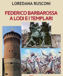 Federico Barbarossa a Lodi e i Templari