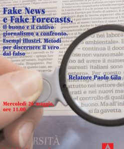 Webinar Gratuito Fake News e Fake Forecasts. Il buono e il cattivo giornalismo a confronto. Esempi illustri. Metodi per discernere il vero dal falso