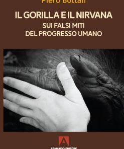 Il gorilla e il Nirvana Sui falsi miti del progresso umano