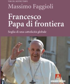 Francesco Papa di frontiera