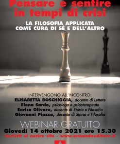 Pensare e sentire in tempi di crisi. La filosofia applicata come cura di sé e dell’altro, Armando Editore  Cosa fare, cosa pensare, come aiutare noi stessi quando tutto cambia e gli eventi ci sovrastano?