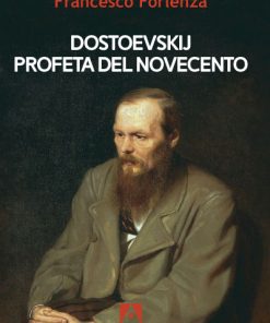 Dostoevskij Profeta del Novecento