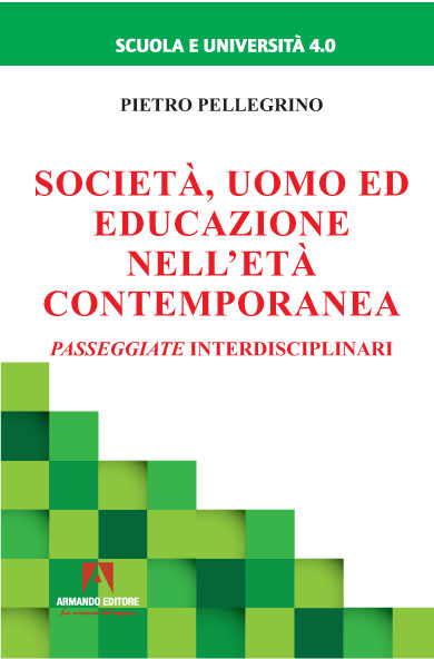 SOCIETÀ, UOMO ED EDUCAZIONE NELL’ETÀ CONTEMPORANEA PASSEGGIATE INTERDISCIPLINARI