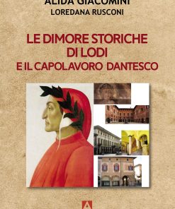 Le dimore storiche di Lodi e il capolavoro Dantesco